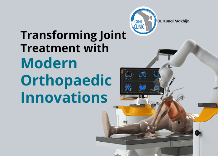 Transforming Joint Treatment with Modern Orthopaedic Innovations